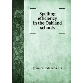 

Книга Spelling efficiency in the Oakland schools