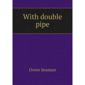 

Книга With double pipe