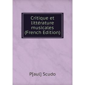 

Книга Critique et littérature musicales (French Edition)