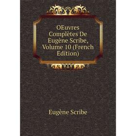 

Книга Oeuvres complètes De Eugène Scribe, Volume 10