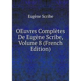 

Книга Oeuvres complètes De Eugène Scribe, Volume 8