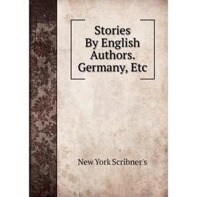 

Книга Stories By English Authors. Germany, Etc