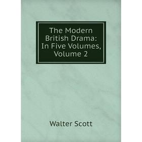 

Книга The Modern British Drama: In Five Volumes, Volume 2