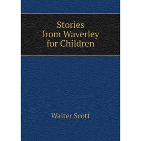 

Книга Stories from Waverley for Children