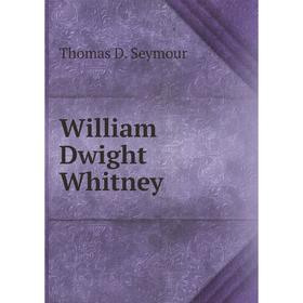 

Книга William Dwight Whitney