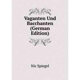 

Книга Vaganten Und Bacchanten (German Edition)