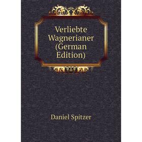 

Книга Verliebte Wagnerianer (German Edition)