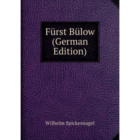 

Книга Fürst Bülow (German Edition)