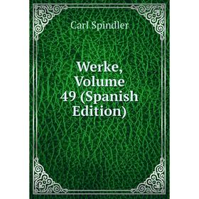 

Книга Werke, Volume 49 (Spanish Edition)