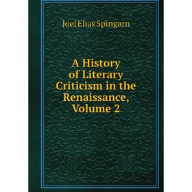 

Книга A History of Literary Criticism in the Renaissance, Volume 2