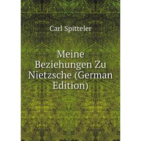 

Книга Meine Beziehungen Zu Nietzsche