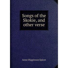 

Книга Songs of the Skokie, and other verse