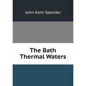 

Книга The Bath Thermal Waters