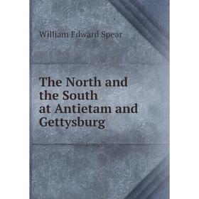 

Книга The North and the South at Antietam and Gettysburg