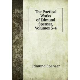 

Книга The Poetical Works of Edmund Spenser, Volumes 3-4