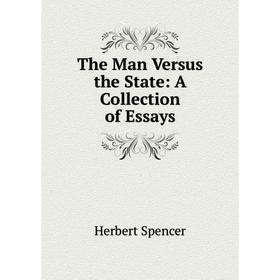 

Книга The Man Versus the State: A Collection of Essays