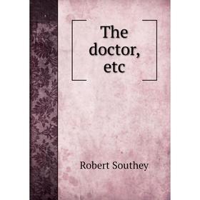 

Книга The doctor, etc