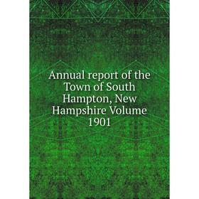 

Книга Annual report of the Town of South Hampton, New Hampshire Volume 1901