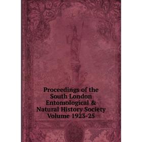 

Книга Proceedings of the South London Entomological & Natural History Society Volume 1923-25