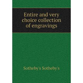 

Книга Entire and very choice collection of engravings