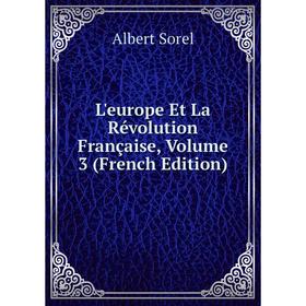 

Книга L'europe Et La Révolution Française, Volume 3
