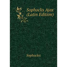 

Книга Sophoclis Ajax (Latin Edition)