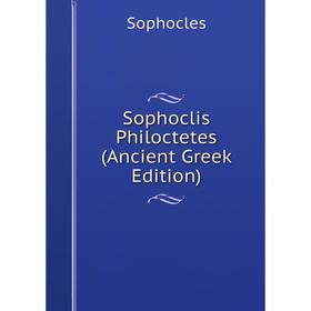 

Книга Sophoclis Philoctetes (Ancient Greek Edition)