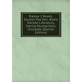 

Книга Række 2 Reads: Studier Paa Den Ældre Danske Literaturs, Særlig Skuespillets, Omraade (Danish Edition)