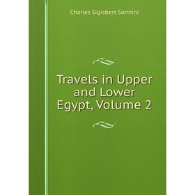 

Книга Travels in Upper and Lower Egypt, Volume 2