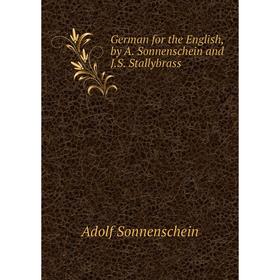 

Книга German for the English, by A. Sonnenschein and J.S. Stallybrass