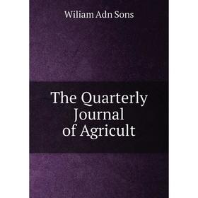 

Книга The Quarterly Journal of Agricult