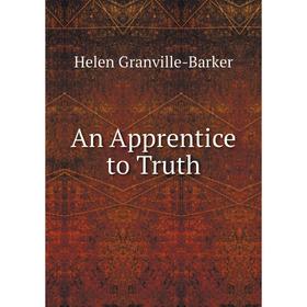 

Книга An Apprentice to Truth