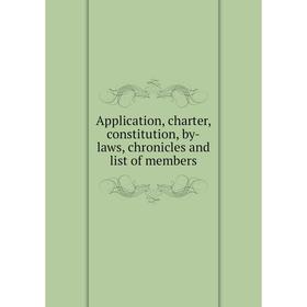 

Книга Application, charter, constitution, by-laws, chronicles and list of members