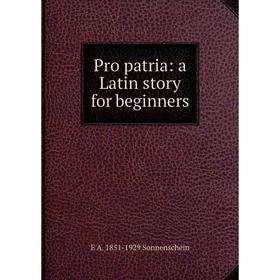 

Книга Pro patria: a Latin story for beginners