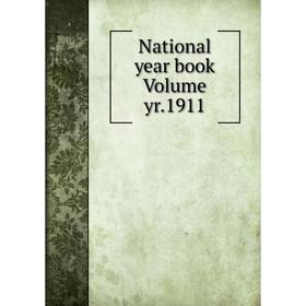 

Книга National year book Volume yr 1911