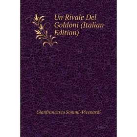 

Книга Un Rivale Del Goldoni (Italian Edition)