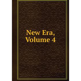 

Книга New Era, Volume 4