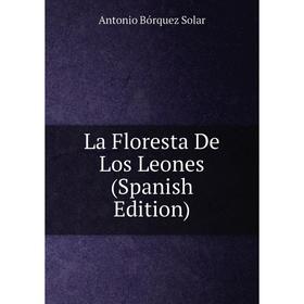

Книга La Floresta De Los Leones