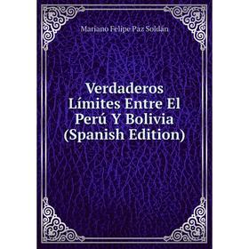 

Книга Verdaderos Límites Entre El Perú Y Bolivia (Spanish Edition)