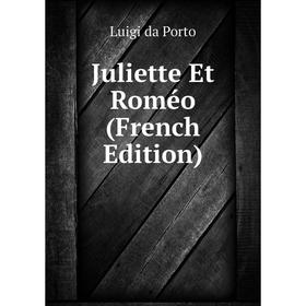 

Книга Juliette Et Roméo