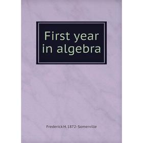 

Книга First year in algebra