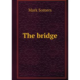 

Книга The bridge