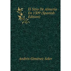 

Книга El Sitio De Almería En 1309 (Spanish Edition)