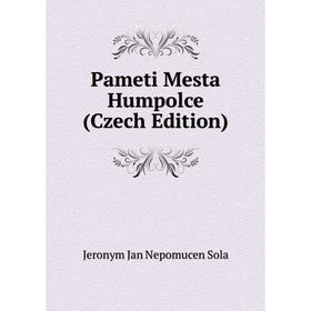 

Книга Pameti Mesta Humpolce (Czech Edition)