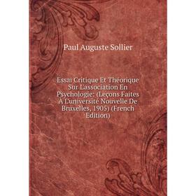 

Книга Essai Critique Et Théorique Sur L'association En Psychologie: (Leçons Faites À L'université Nouvelle De Bruxelles, 1905) (French Edition)
