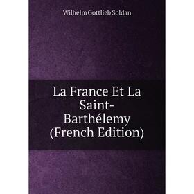 

Книга La France Et La Saint-Barthélemy