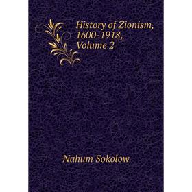 

Книга History of Zionism, 1600-1918, Volume 2