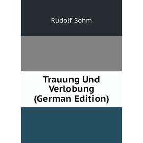 

Книга Trauung Und Verlobung (German Edition)