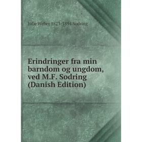 

Книга Erindringer fra min barndom og ungdom, ved M.F. Sodring (Danish Edition)