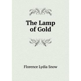 

Книга The Lamp of Gold